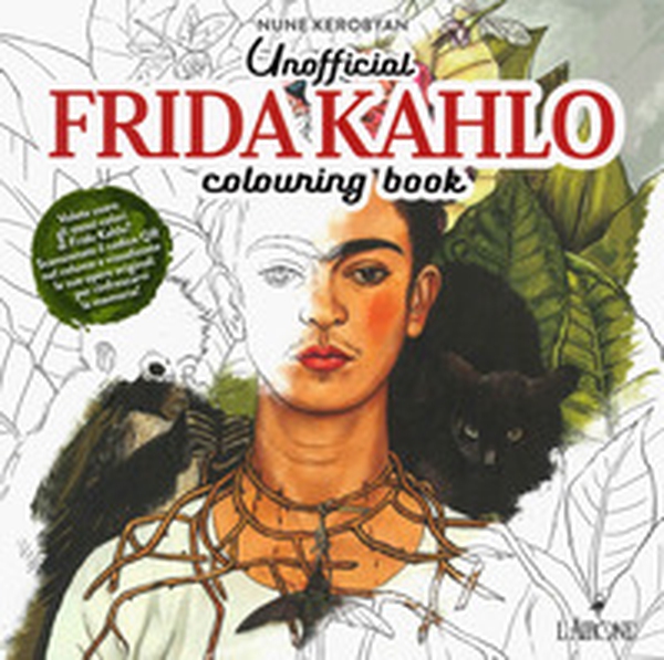 Unofficial Frida Khalo. Colouring book - Librerie.coop Unofficial Frida Khalo. Colouring book - Librerie.coop