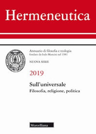 Hermeneutica. Annuario di filosofia e teologia (2019). Sull'universale. Filosofia, religione, politica - Librerie.coop