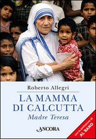 La mamma di Calcutta - Librerie.coop La mamma di Calcutta - Librerie.coop