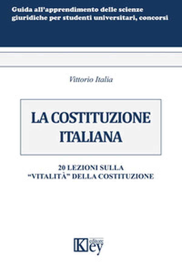 La Costituzione italiana. 20 lezioni sulla «vitalità» della Costituzione - Librerie.coop La Costituzione italiana. 20 lezioni sulla «vitalità» della Costituzione - Librerie.coop