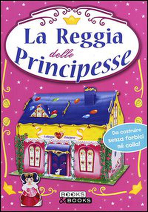 La reggia delle principesse - Librerie.coop La reggia delle principesse - Librerie.coop