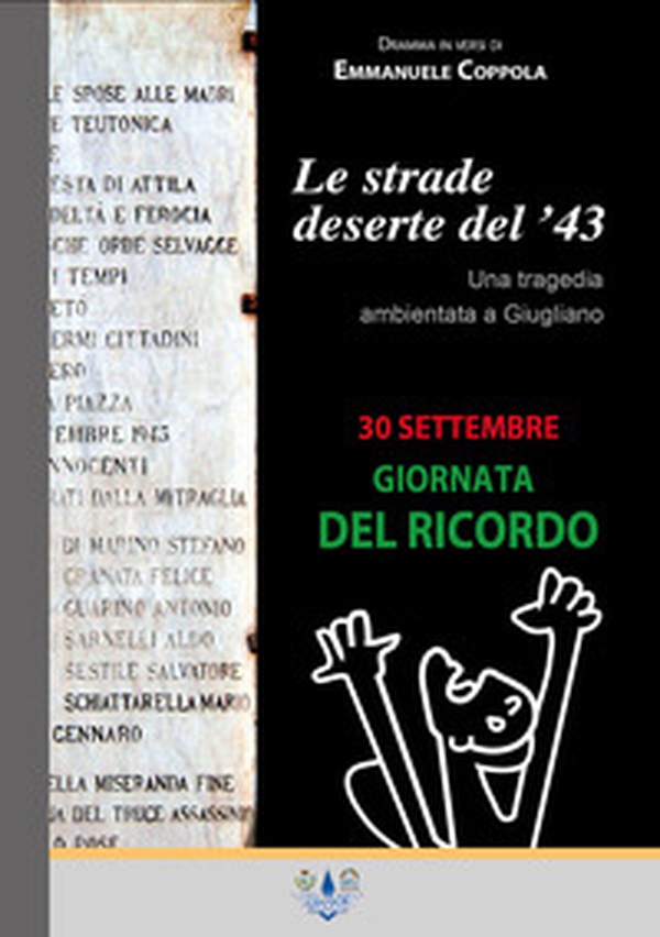 Le strade deserte del '43. Una tragedia ambientata a Giugliano - Librerie.coop Le strade deserte del '43. Una tragedia ambientata a Giugliano - Librerie.coop