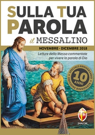 Sulla tua parola. Messalino. Letture della messa commentate per vivere la Parola di Dio. Novembre-dicembre 2018 - Librerie.coop