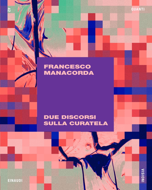 Due discorsi sulla curatela - Librerie.coop Due discorsi sulla curatela - Librerie.coop