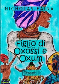Figlio di Oxóssi e Oxum. Il bambino nel Candomblé - Librerie.coop Figlio di Oxóssi e Oxum. Il bambino nel Candomblé - Librerie.coop