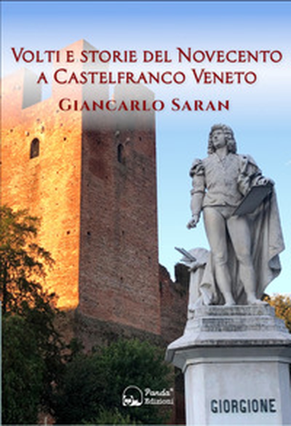 Volti e storie del Novecento a Castelfranco Veneto - Librerie.coop Volti e storie del Novecento a Castelfranco Veneto - Librerie.coop