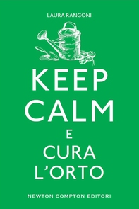 Keep calm e cura l'orto - Librerie.coop Keep calm e cura l'orto - Librerie.coop