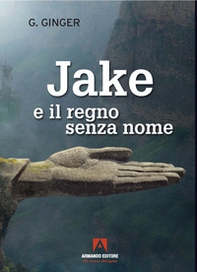 Jake e il regno senza nome - Librerie.coop
