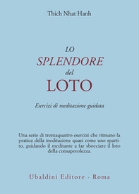 Lo splendore del loto. Esercizi di meditazione guidata - Librerie.coop Lo splendore del loto. Esercizi di meditazione guidata - Librerie.coop