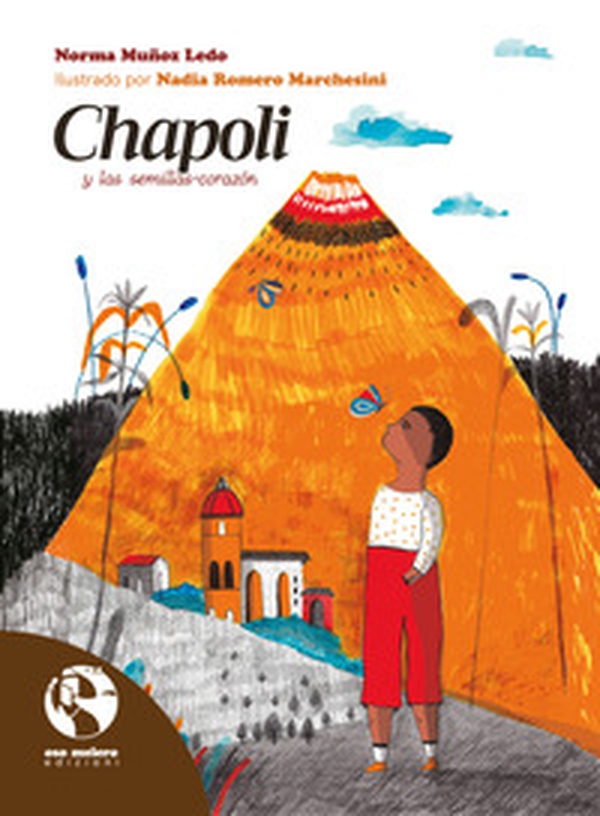 Chapoli y las semillas-corazón - Librerie.coop Chapoli y las semillas-corazón - Librerie.coop