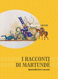 I racconti di Martundè. Quattordici brevi racconti - Librerie.coop