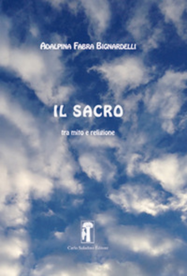 Il sacro. Tra mito e religione - Librerie.coop Il sacro. Tra mito e religione - Librerie.coop