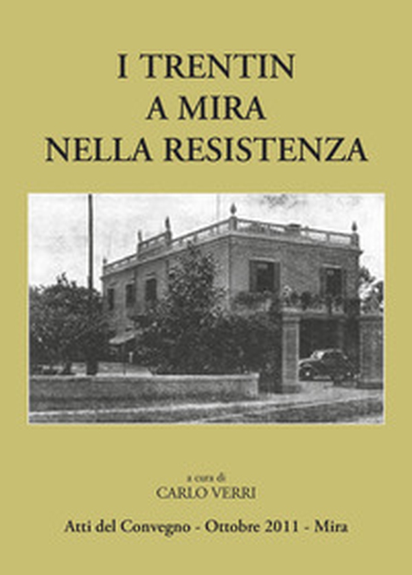 I trentin a Mira nella Resistenza - Librerie.coop I trentin a Mira nella Resistenza - Librerie.coop