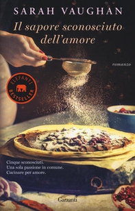 Il sapore sconosciuto dell'amore - Librerie.coop Il sapore sconosciuto dell'amore - Librerie.coop