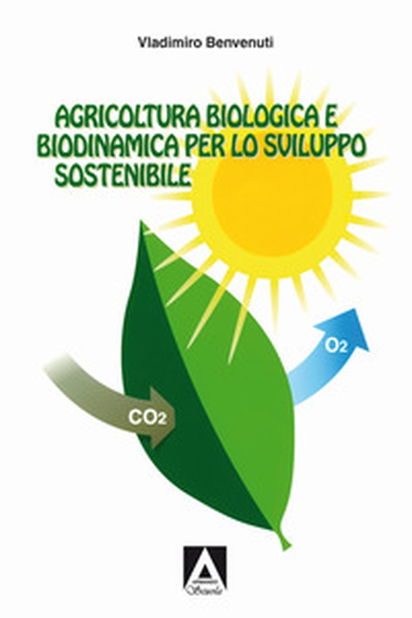 Agricoltura biologica biodinamica per lo sviluppo sostenibile - Librerie.coop Agricoltura biologica biodinamica per lo sviluppo sostenibile - Librerie.coop