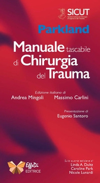 Parkland. Manuale tascabile di chirurgia del trauma. Ediz. italiana e inglese - Librerie.coop