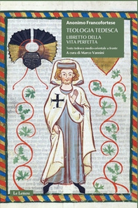 Teologia tedesca. Libretto della vita perfetta. Testo tedesco medio-orientale a fronte - Librerie.coop