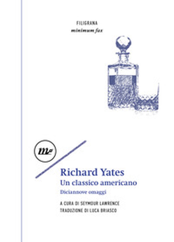 Richard Yates. Un classico americano. Diciannove omaggi - Librerie.coop