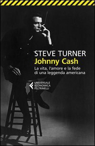 Johnny Cash. La vita, l'amore e la fede di una leggenda americana - Librerie.coop