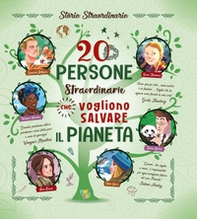 20 persone straordinarie che vogliono salvare il pianeta - Librerie.coop
