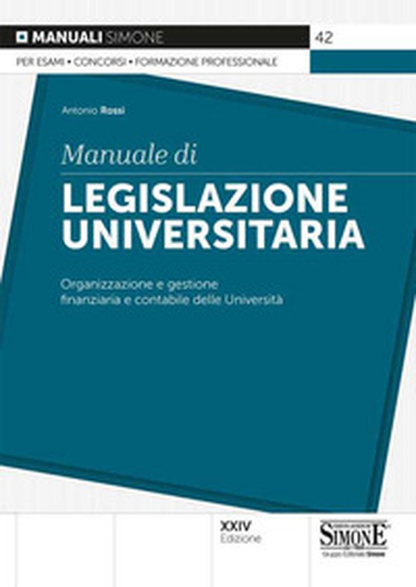 Manuale di legislazione universitaria. Organizzazione e gestione finanziaria e contabile delle Università - Librerie.coop Manuale di legislazione universitaria. Organizzazione e gestione finanziaria e contabile delle Università - Librerie.coop