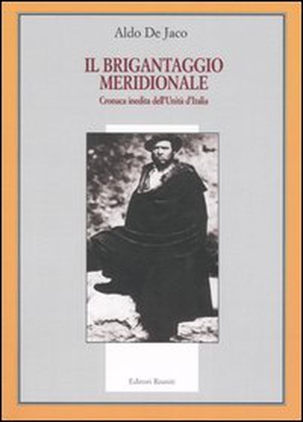 Il brigantaggio meridionale. Cronaca inedita dell'Unità d'Italia - Librerie.coop