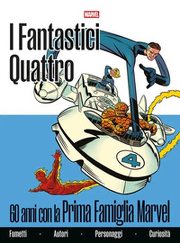 Fantastici Quattro. 60 anni con la prima famiglia Marvel - Librerie.coop Fantastici Quattro. 60 anni con la prima famiglia Marvel - Librerie.coop