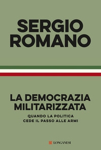 La democrazia militarizzata. Quando la politica cede il passo alle armi - Librerie.coop La democrazia militarizzata. Quando la politica cede il passo alle armi - Librerie.coop
