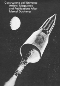 Costruzione dell'universo. Artists' magazines and publications after Marcel Duchamp - Librerie.coop