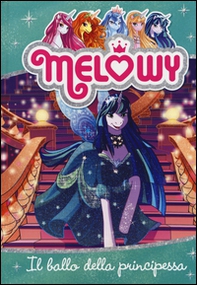 Il ballo della principessa. Melowy - Vol. 8 - Librerie.coop