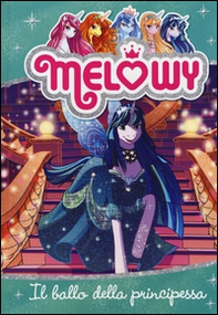 Il ballo della principessa. Melowy - Vol. 8 - Librerie.coop