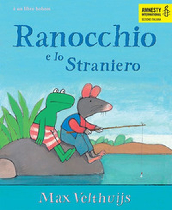 Ranocchio e lo Straniero - Librerie.coop Ranocchio e lo Straniero - Librerie.coop