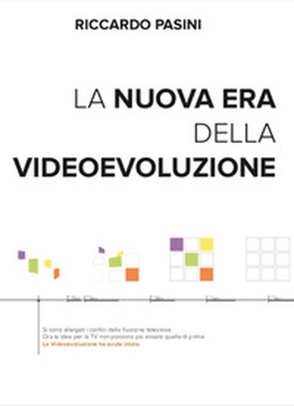 La nuova era della videoevoluzione. Interpretate l'innovazione per dar vita a nuove idee - Librerie.coop La nuova era della videoevoluzione. Interpretate l'innovazione per dar vita a nuove idee - Librerie.coop