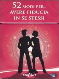 52 modi per... avere fiducia in se stessi. 52 carte - Librerie.coop 52 modi per... avere fiducia in se stessi. 52 carte - Librerie.coop