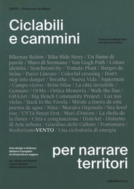 Ciclabili e cammini per narrare territori. Arte design e bellezza dilatano il progetto di infrastrutture leggere. Ediz. italiana e inglese - Librerie.coop