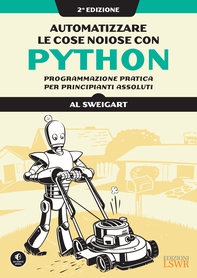 Automatizzare le cose noiose con Python. II edizione - Librerie.coop Automatizzare le cose noiose con Python. II edizione - Librerie.coop