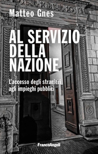 Al servizio della nazione. L'accesso degli stranieri agli impieghi pubblici - Librerie.coop
