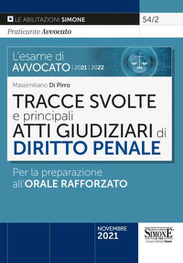 L'esame di avvocato 2021-2022. Tracce svolte e principali atti giudiziari di diritto penale. Per la preparazione all'orale rafforzato - Librerie.coop