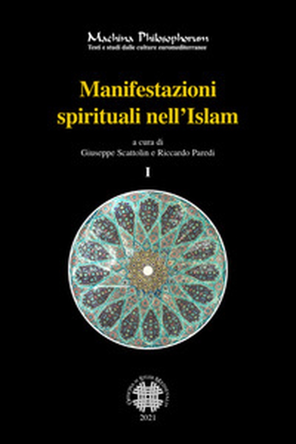 Manifestazioni spirituali nell'Islam. Antologia di alcuni testi fondamentali del sufismo classico (secoli I/VII - VII/XIII) tradotti e commentati - Librerie.coop Manifestazioni spirituali nell'Islam. Antologia di alcuni testi fondamentali del sufismo classico (secoli I/VII - VII/XIII) tradotti e commentati - Librerie.coop