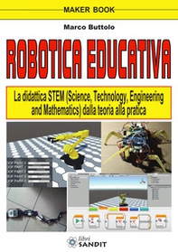 Robotica educativa. La didattica STEM (Science, Technology, Engineering and Mathematics). Dalla teoria alla pratica - Librerie.coop
