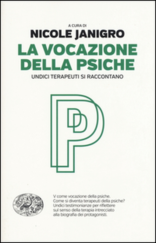 La vocazione della psiche. Undici terapeuti si raccontano - Librerie.coop La vocazione della psiche. Undici terapeuti si raccontano - Librerie.coop