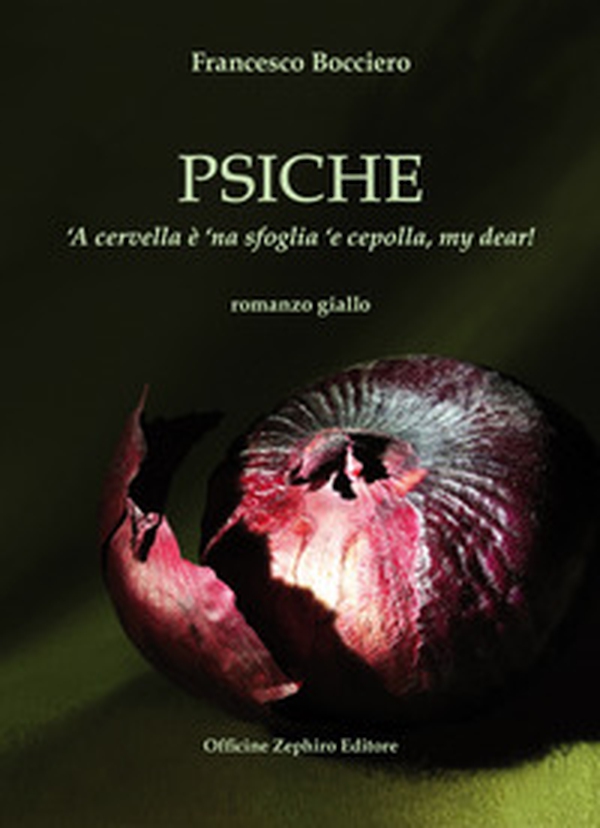 Psiche. 'A cervella è 'na sfoglia 'e cepolla, my dear! - Librerie.coop Psiche. 'A cervella è 'na sfoglia 'e cepolla, my dear! - Librerie.coop