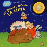 Per fortuna, splende la luna - Librerie.coop Per fortuna, splende la luna - Librerie.coop