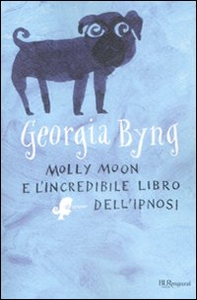 Molly Moon e l'incredibile libro dell'ipnosi - Librerie.coop