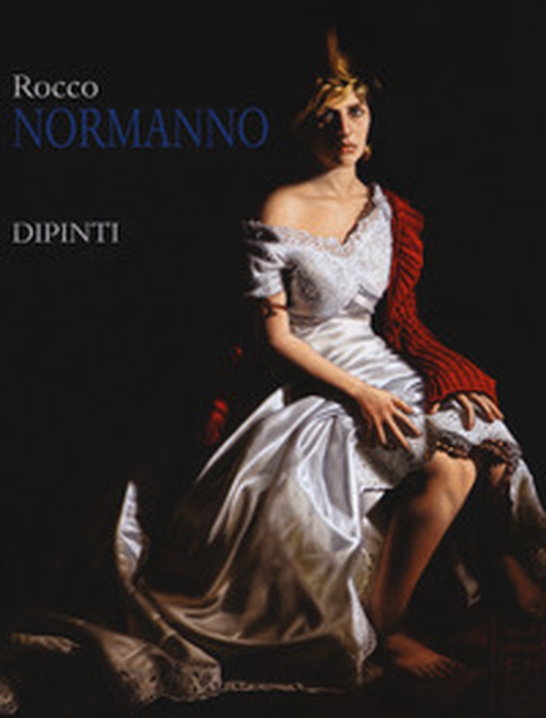 Rocco Normanno. Dipinti - Librerie.coop Rocco Normanno. Dipinti - Librerie.coop