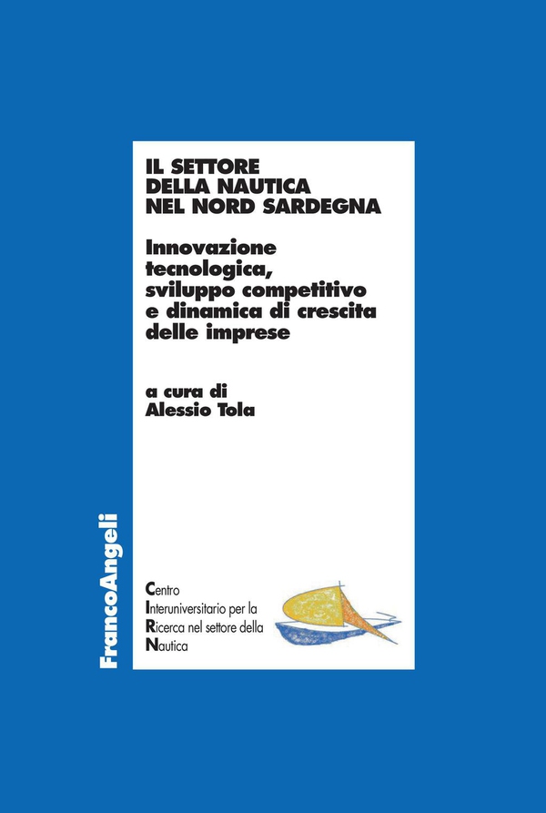 Il settore della nautica nel Nord Sardegna. Innovazione tecnologica, sviluppo competitivo e dinamica di crescita delle imprese - Librerie.coop Il settore della nautica nel Nord Sardegna. Innovazione tecnologica, sviluppo competitivo e dinamica di crescita delle imprese - Librerie.coop