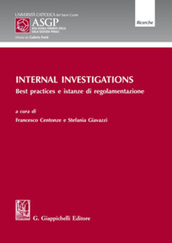 Internal Investigations. Best practices e istanze di regolamentazione - Librerie.coop Internal Investigations. Best practices e istanze di regolamentazione - Librerie.coop