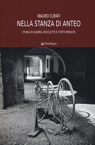 Nella stanza di Anteo. Storia di guerra, biciclette e torte perdute - Librerie.coop