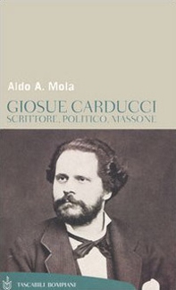 Giosuè Carducci. Scrittore, politico, massone - Librerie.coop