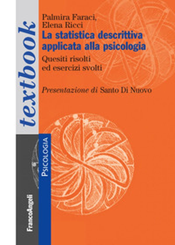 La statistica descrittiva applicata alla psicologia. Quesiti sciolti ed esercizi svolti - Librerie.coop La statistica descrittiva applicata alla psicologia. Quesiti sciolti ed esercizi svolti - Librerie.coop